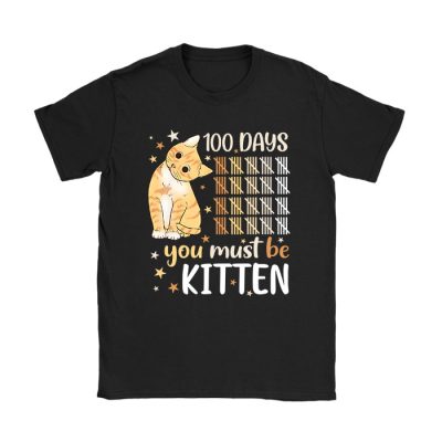 100th Day Of School Cat You Must Be Kitten T-Shirt TS1153