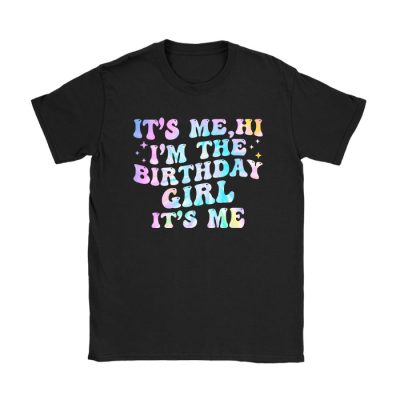 Birthday Party Shirt Its Me Hi Im The Birthday Girl Its Me T-Shirt TS1071