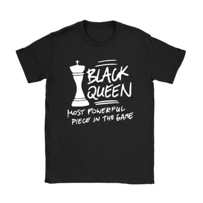 Black Queen The Most Powerful Piece Black History Month T-Shirt TS1207