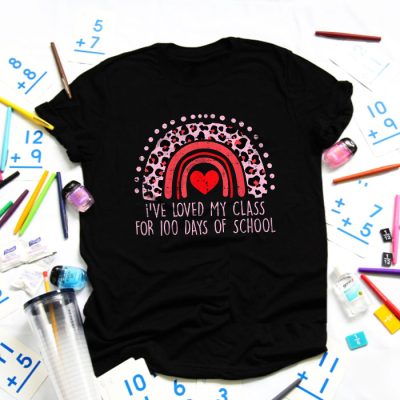 I've Loved My Class For 100 Days School Womens Teacher T-Shirt TS1124