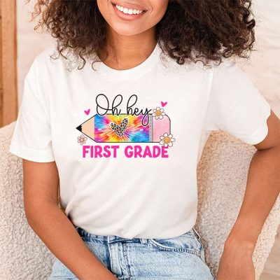 Back To School Oh Hey First Grade Tie Dye Teacher Student T-Shirt