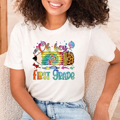 Back To School Oh Hey First Grade Tie Dye Teacher Student T-Shirt