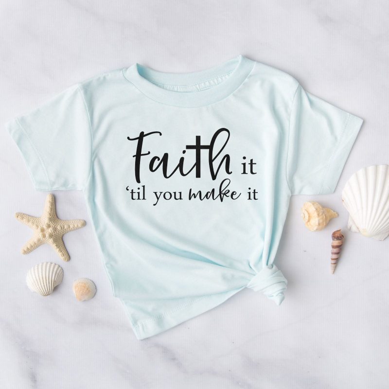 Faith It Til You Make It Unisex T-Shirt