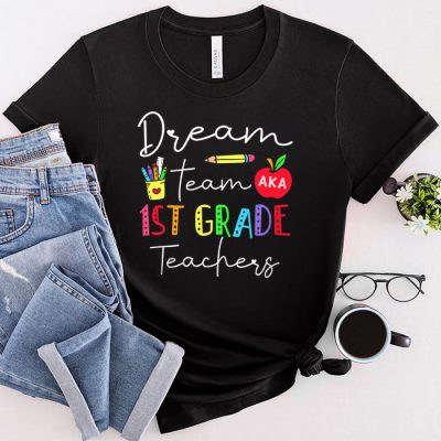 First Grade Teachers Tee Dream Team Aka 1st Grade Teachers T-Shirt