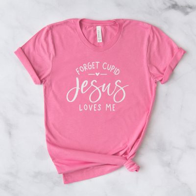 Forget Cupid Jesus Loves Me Unisex T-Shirt