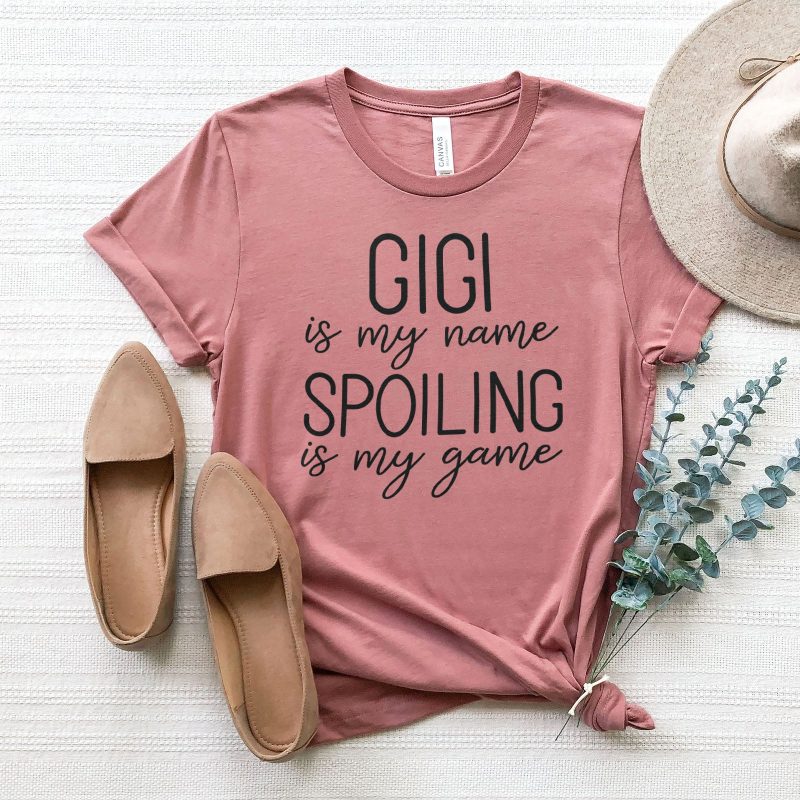 Gigi Is My Name Spoiling Is My Game Unisex T-Shirt