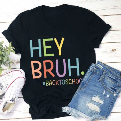 Hey Bruh Welcome Back To School Teacher T-Shirt