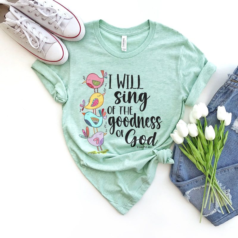 I Will Sing Of The Goodness Of God Birdies Unisex T-Shirt