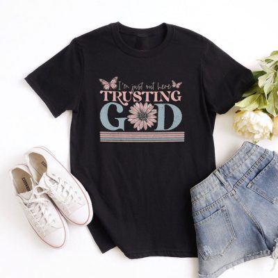 I'm Just Out Here Trusting God Unisex T-Shirt