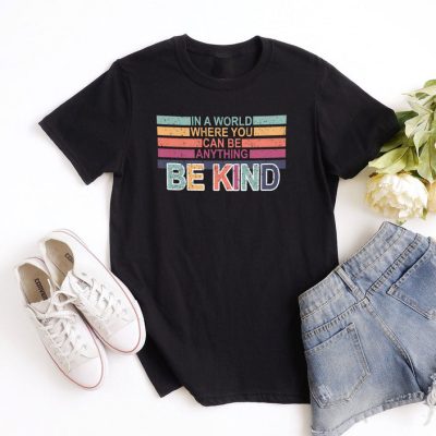 In A World Where You Can Be Anything Be Kind - Ephesians 4:32 Unisex T-Shirt