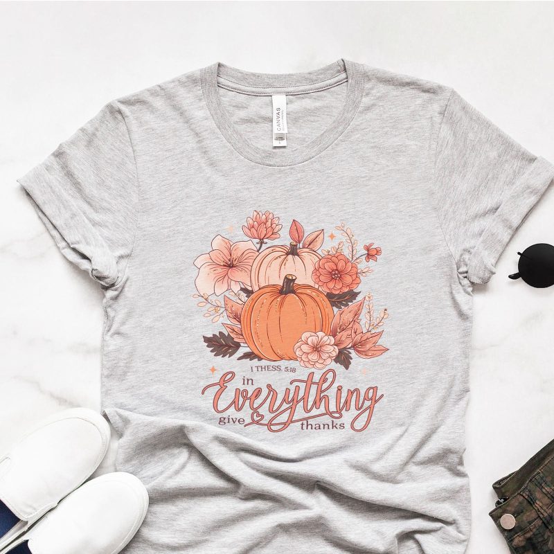 In Everything Give Thanks - 1 Thessalonians 5:16-18 Unisex T-Shirt