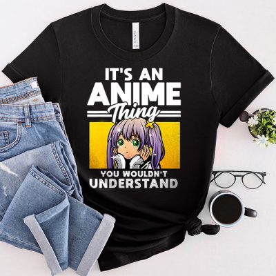 It's An Anime Thing You Wouldn't Understand T-Shirt 3