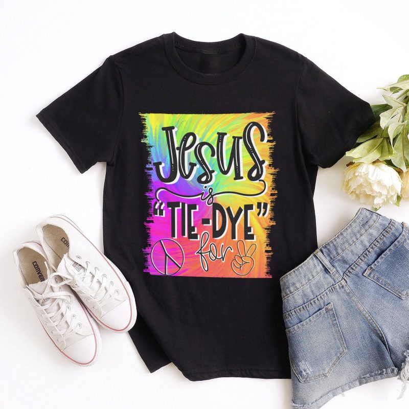 Jesus Is Tie-Dye For Unisex T-Shirt