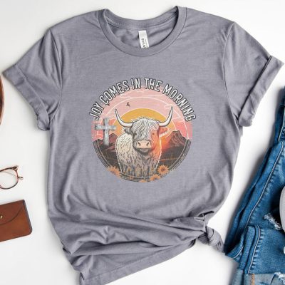 Joy Comes In The Morning Cattle Unisex T-Shirt