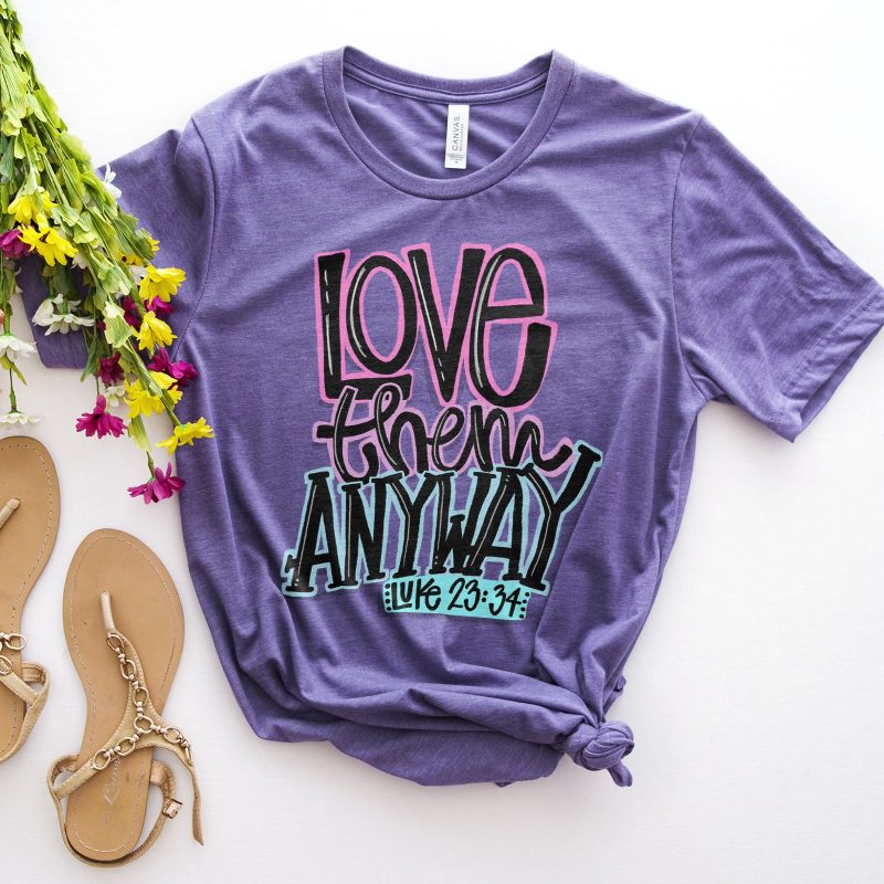 Love Them Anyway Unisex T-Shirt