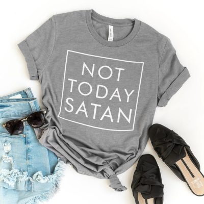 Not Today Satan Unisex T-Shirt