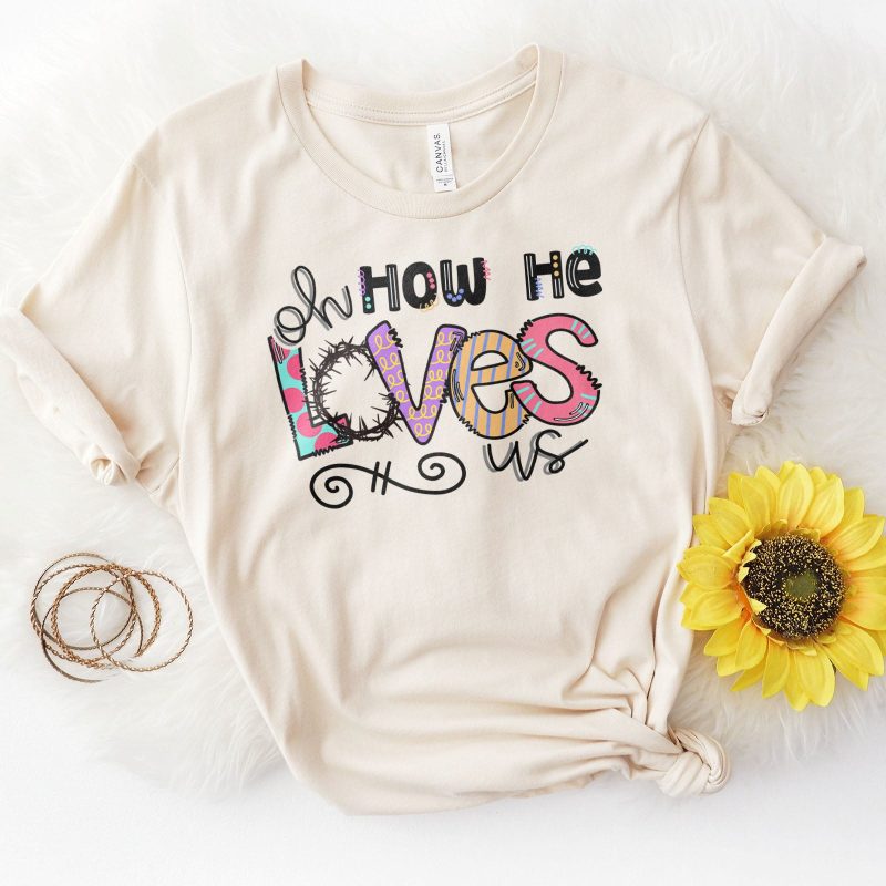 Oh How He Loves Us Unisex T-Shirt