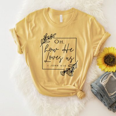 Oh How He Loves Us Unisex T-Shirt