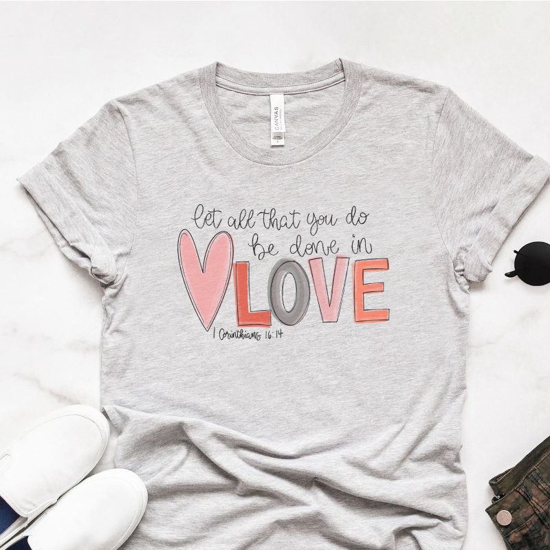 Pastel Be Done In Love - Corinthians 16:14 Unisex T-Shirt