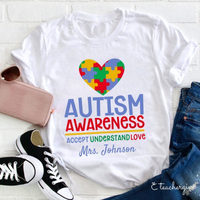 Personalized Autism Awareness Accept Understand Love Teacher T-Shirt