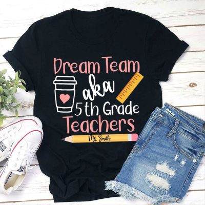 Personalized Dream Team Aka My Grade Teacher T-Shirt