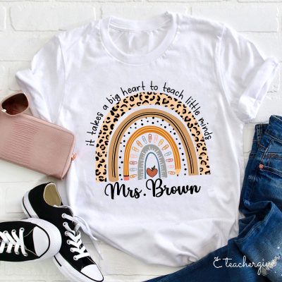 Personalized It Takes A Big Heart To Teach Little Minds Teacher T-Shirt