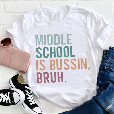 Personalized Middle School Is Bussin Bruh Teacher T-Shirt