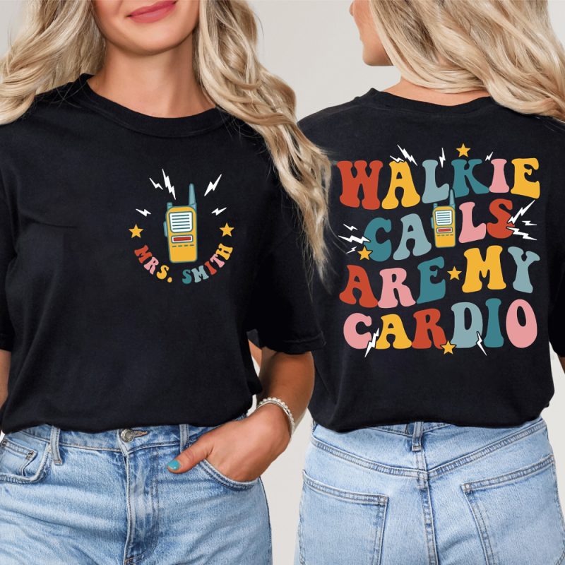 Personalized Teacher's Name Walkie Calls Are My Cardio Teacher Two Sided T-Shirt