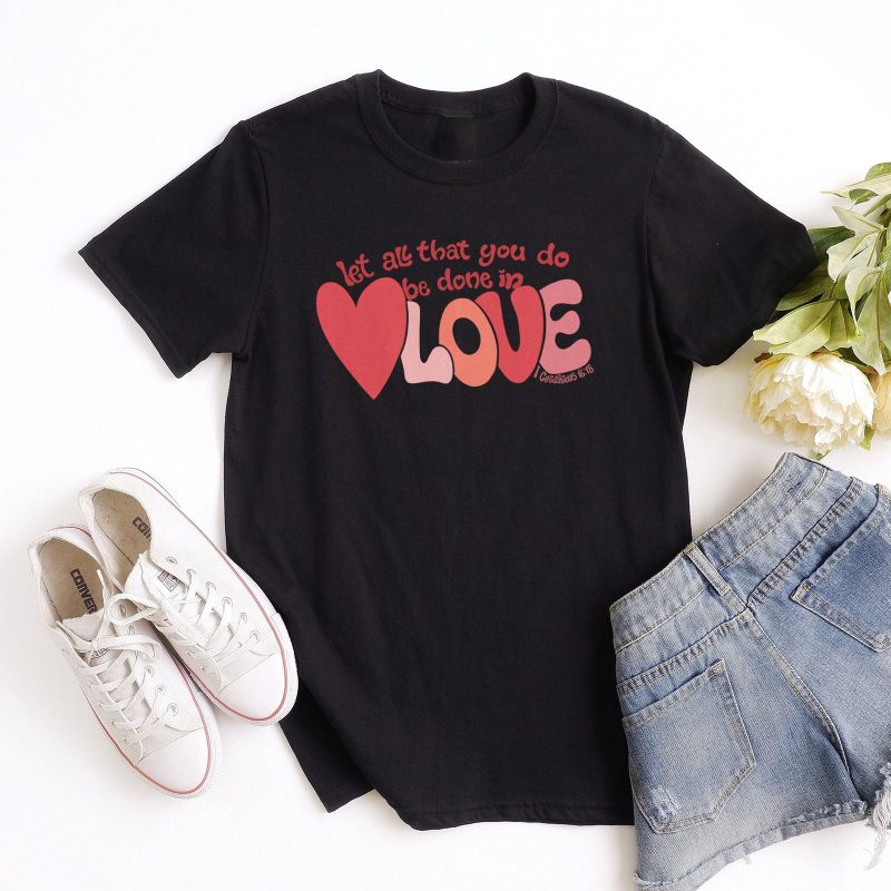 Retro Heart Valentine Let All That You Do Be Done In Love - 1 Corinthians 16:14 Unisex T-Shirt