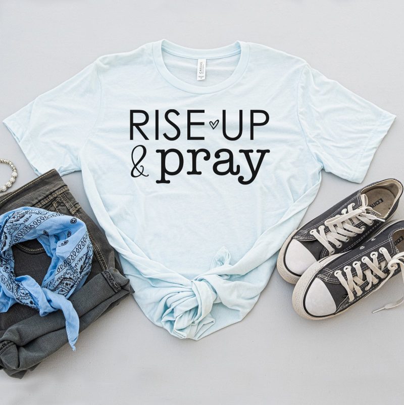 Rise Up And Pray Unisex T-Shirt