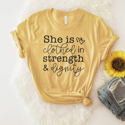 She Is Clothed In Strength And Dignity Unisex T-Shirt