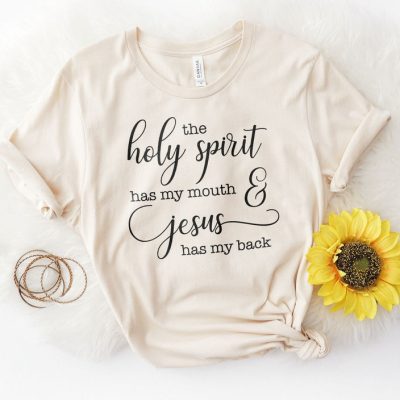 The Holy Spirit Has My Mouth & Jesus Has My Back Unisex T-Shirt