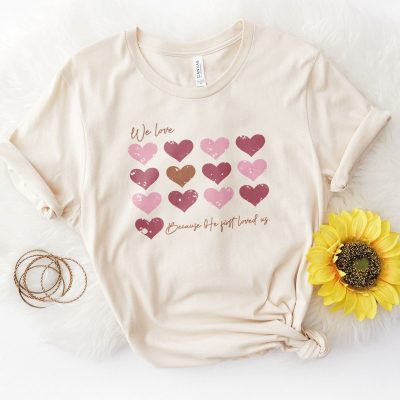 Valentine Hearts He First Loved Us Unisex T-Shirt