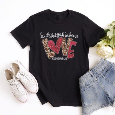 Valentine Love Sparkle Let All That You Do Be Done In Love - 1 Corinthians 16:14 Unisex T-Shirt