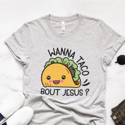 Wanna Taco Bout Jesus Cutie Unisex T-Shirt