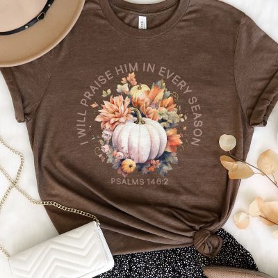 Will Praise Him In Every Season - Psalms 146:2 Fall Pumpkins Unisex T-Shirt